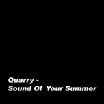 Nghe nhạc Sound of Your Summer - Quarry