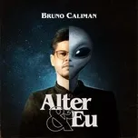 Nghe Ca nhạc Alter & Eu - Bruno Caliman