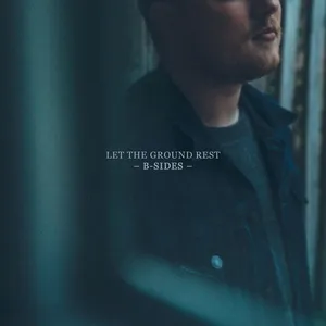 Let The Ground Rest B-Sides - Chris Renzema