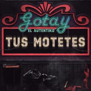 Tus Motetes - Gotay El Autentiko
