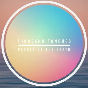 Thousand Tongues - People Of The Earth