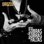 Nghe và tải nhạc Entre Sobras Y Sobras Me Faltas online