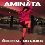 Ca nhạc Šis ir mans laiks - Aminata
