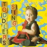 Nghe và tải nhạc hay Toddlers Sing Rock 'N' Roll Mp3 miễn phí