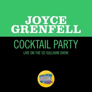 Cocktail Party (Live On The Ed Sullivan Show, September 30, 1956) - Joyce Grenfell
