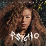 Nghe Ca nhạc Psycho - Zuza Jablonska