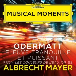 Ca nhạc Odermatt: Les couleurs de l'eau, Op. 22: I. Fleuve tranquille et puissant (Musical Moments) - Albrecht Mayer, Kimiko Imani