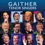 Nghe nhạc Gaither Tenor Singers online