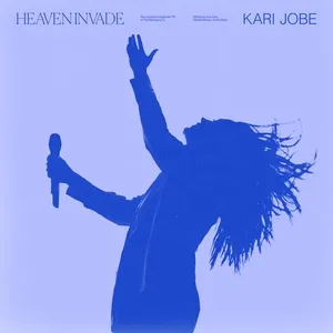 Heaven Invade - Kari Jobe