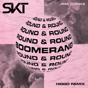 Boomerang (Round & Round) (Higgo Remix) - DJ S.K.T, Jem Cooke