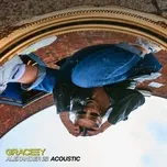 Nghe ca nhạc Like That (Acoustic) (Single) - Gracey, Alexander 23