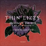 Nghe nhạc Róisín Dubh (Black Rose) A Rock Legend (Demo) - Thin Lizzy