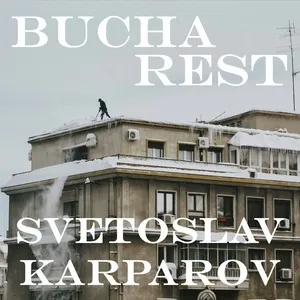 Bucharest - Svetoslav Karparov