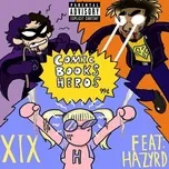 Comic Book Heroes (feat. Hazyrd) - XIX