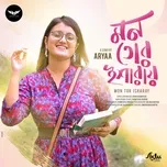 Nghe nhạc Mon Tor Isharay - Arya Chakraborty