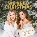 Nghe nhạc We Need Christmas - Maddie & Tae
