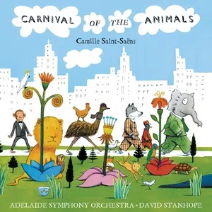 Carnival Of The Animals - Adelaide Symphony Orchestra, David Stanhope
