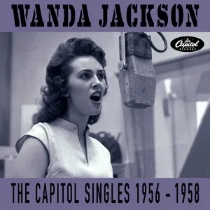 The Capitol Singles 1956-1958 - Wanda Jackson