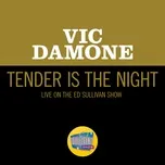 Tải nhạc hot Tender Is The Night (Live On The Ed Sullivan Show, December 10, 1961) Mp3 online