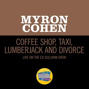 Coffee Shop, Taxi, Lumberjack And Divorce (Live On The Ed Sullivan Show, June 8, 1969) - Myron Cohen