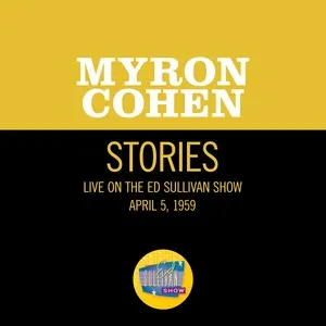 Stories (Live On The Ed Sullivan Show, April 5, 1959) - Myron Cohen