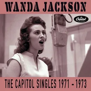 The Capitol Singles 1971-1973 - Wanda Jackson