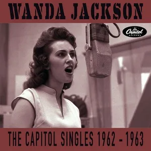 The Capitol Singles 1962-1963 - Wanda Jackson