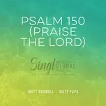 Tải nhạc hay Psalm 150 (Praise The Lord) miễn phí về máy