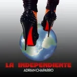Nghe và tải nhạc La Independiente trực tuyến miễn phí