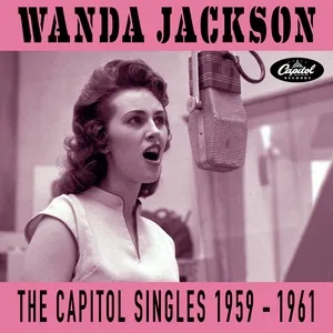 The Capitol Singles 1959-1961 - Wanda Jackson