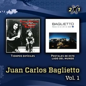 COL 2x1: Tiempos Dificiles / Postales De Este Lado Del Mundo - Juan Carlos Baglietto