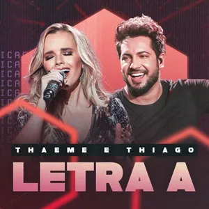 Letra A (Ao Vivo) - Thaeme & Thiago