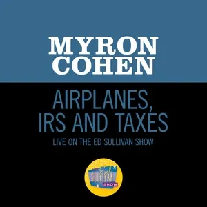 Airplanes, IRS And Taxes (Live On The Ed Sullivan Show, April 12, 1970) - Myron Cohen