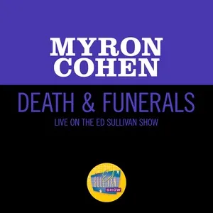 Death & Funerals (Live On The Ed Sullivan Show, August 14, 1966) - Myron Cohen