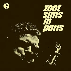 Zoot Sims In Paris (Live At Blue Note Club, Paris, 1961) - Zoot Sims
