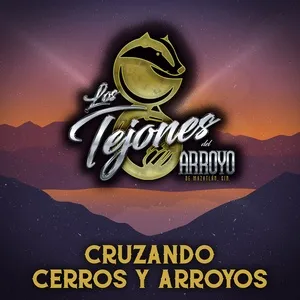 Cruzando Cerros Y Arroyos - Los Tejones Del Arroyo