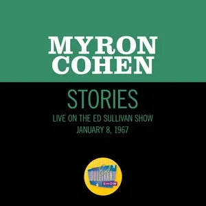 Stories (Live On The Ed Sullivan Show, January 8, 1967) - Myron Cohen