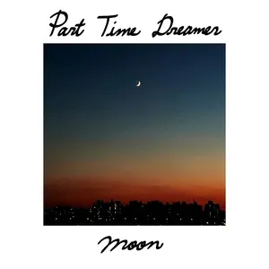 Part Time Dreamer - Moon
