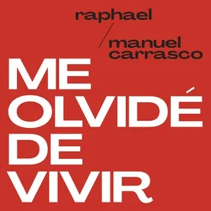 Me Olvidé De Vivir - Raphael, Manuel Carrasco