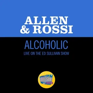 Alcoholic (Live On The Ed Sullivan Show, November 5, 1967) - Allen & Rossi