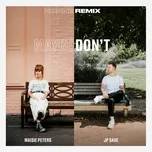 Nghe nhạc Maybe Don't (feat. JP Saxe) [HONNE Remix] - Maisie Peters