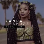 Khaya Lam - Zanda Zakuza
