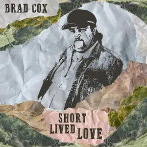 Short Lived Love - Brad Cox