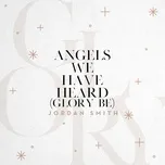 Tải nhạc hot Angels We Have Heard (Glory Be) miễn phí