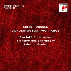 Beethoven's World - Eberl, Dussek: Concertos for 2 Pianos - Tal & Groethuysen, Frankfurt Radio Symphony, Reinhard Goebel