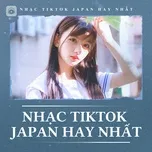 Nghe và tải nhạc hay Nhạc Tiktok Nhật Bản Hay Nhất Mp3 hot nhất