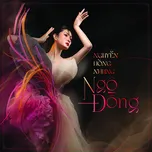 Ngô Đồng (EP) - Nguyễn Hồng Nhung | Lời Bài Hát Mới - Nhạc Hay