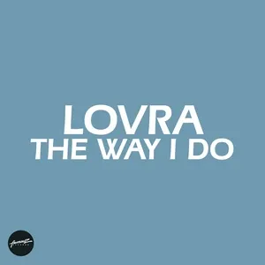 The Way I Do - Lovra