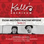 Tải nhạc Zing Kallós archívum, Vol. 21 (Észak-mezőségi magyar népzene - Szék 1) miễn phí