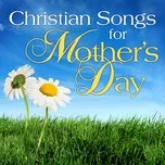 Christian Songs for Mother's Day - V.A